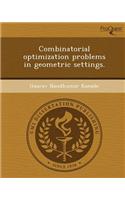 Combinatorial Optimization Problems in Geometric Settings: (English)