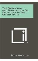 Production And Distribution Of Knowledge In The United States