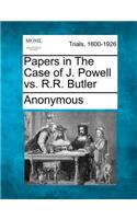 Papers in the Case of J. Powell vs. R.R. Butler