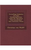 Vern�nftige Gedanken Von Dem Gesellschaftlichen Leben Der Menschen Und Insonderheit Dem Gemeinen Wesen: (English)