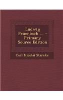 Ludwig Feuerbach ... - Primary Source Edition: (German)
