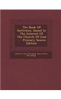 The Book of Doctrines, Issued in the Interest of the Church of God .. - Primary Source Edition