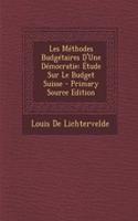 Les Methodes Budgetaires D'Une Democratie: Etude Sur Le Budget Suisse