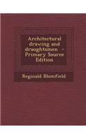 Architectural Drawing and Draughtsmen - Primary Source Edition