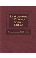L'Art Japonais - Primary Source Edition