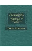 The Modern History of Universalism: From the Era of the Reformation to the Present Time - Primary Source Edition: From the Era of the Reformation to the Present Time - Primary Source Edition