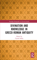 Divination and Knowledge in Greco-Roman Antiquity