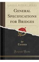 General Specifications for Bridges (Classic Reprint)