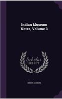 Indian Museum Notes, Volume 3