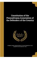 Constitution of the Pennsylvania Association of the Defenders of the Country