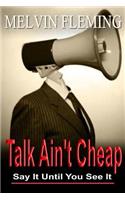 Talk Ain't Cheap: (English)