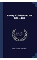 History of Clarendon From 1810 to 1888