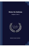 Notes On Gulistan