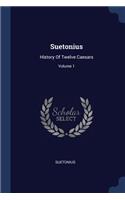 Suetonius: History Of Twelve Caesars; Volume 1