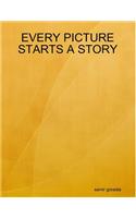 Every Picture Starts a Story