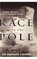 Race to the Pole: Tragedy, Heroism, and Scott's Antarctic Quest: Tragedy, Heroism, And Scott's Antarctic Quest