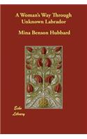 A Woman's Way Through Unknown Labrador