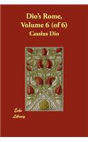 Dio's Rome, Volume 6 (of 6)
