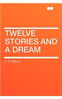 Twelve Stories and a Dream