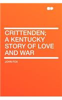 Crittenden; A Kentucky Story of Love and War