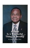 A Mind is a Wonderful Thing to Develop: (English)