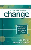 A Teacher's Guide to Change