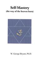 Self-Mastery (The Way of the Heaven Born)
