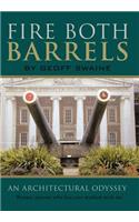 Fire Both Barrels: An Architectural Odyssey(English)
