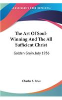 Art Of Soul-Winning And The All Sufficient Christ: Golden Grain, July 1936