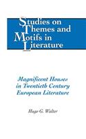 Magnificent Houses in Twentieth Century European Literature