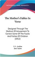 The Mother's Fables In Verse