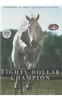 The Eighty-Dollar Champion: Snowman, the Horse That Inspired a Nation: Snowman, the Horse That Inspired a Nation