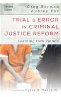 Trial and Error in Criminal Justice Reform
