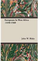 Europeans In West Africa -1450-1560