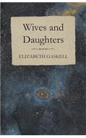 Wives and Daughters - An Every-Day Story Volume I.