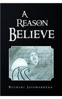 A Reason to Believe