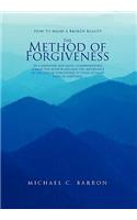 Method of Forgiveness: How to Mend a Broken Reality