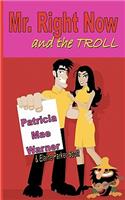 Mr. Right Now and the Troll