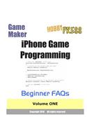 Game Maker iPhone Game Programming Beginner FAQs: Beginner Faqs(English)