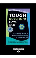 Tough Questions Jews Ask: A Young Adult's Guide to Building a Jewish Life (2nd Edition) (Large Print 16pt)