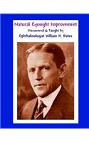 Natural Eyesight Improvement Discovered and Taught by Ophthalmologist William H. Bates: PAGE TWO - Better Eyesight Magazine