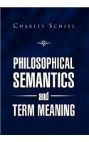 Philosophical Semantics and Term Meaning