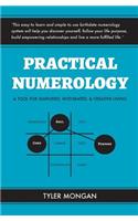 Practical Numerology: A Tool For Simplified, Integrated, & Creative Living