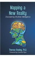 Mapping a New Reality: Discovering Intuitive Intelligence