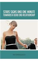Star Signs and One Minute Towards a Dead End Relationship