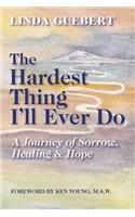 Hardest Thing I'll Ever Do