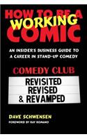 How to Be a Working Comic: An Insider's Business Guide to a Career in Stand-Up Comedy