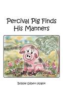 Percival Pig Finds His Manners