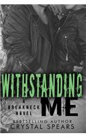 Withstanding Me
