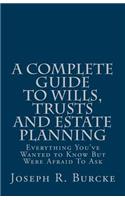 Complete Guide to Wills, Trusts and Estate Planning